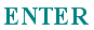 Enter